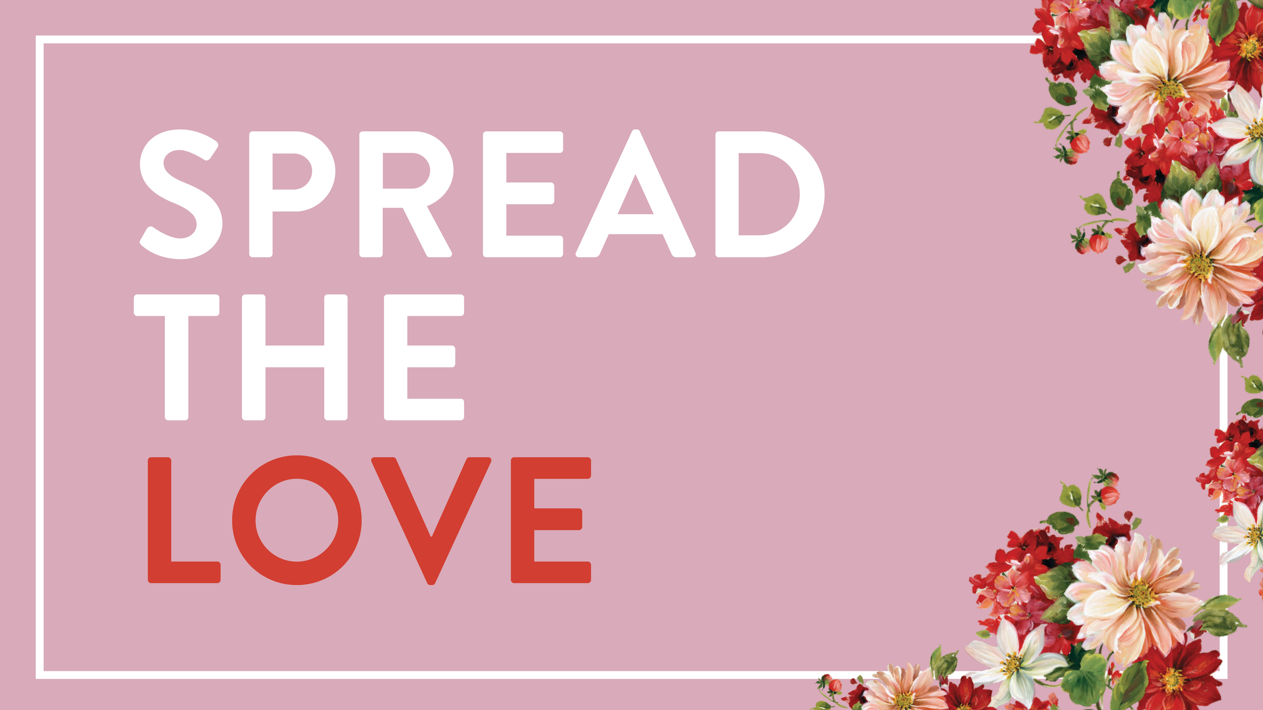Spread The Love Campaign
