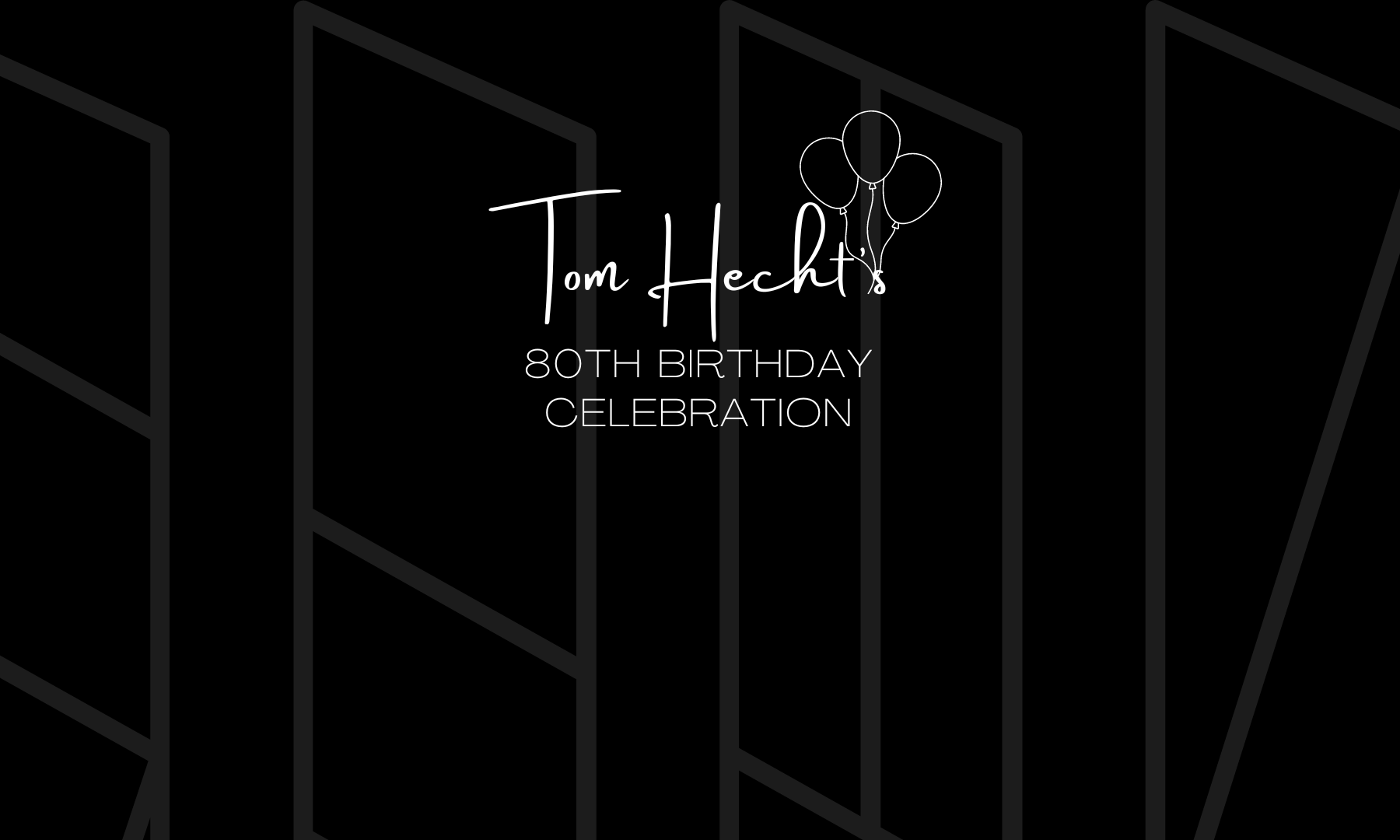 Tom Hecht's 80th Birthday Celebration - Campaign