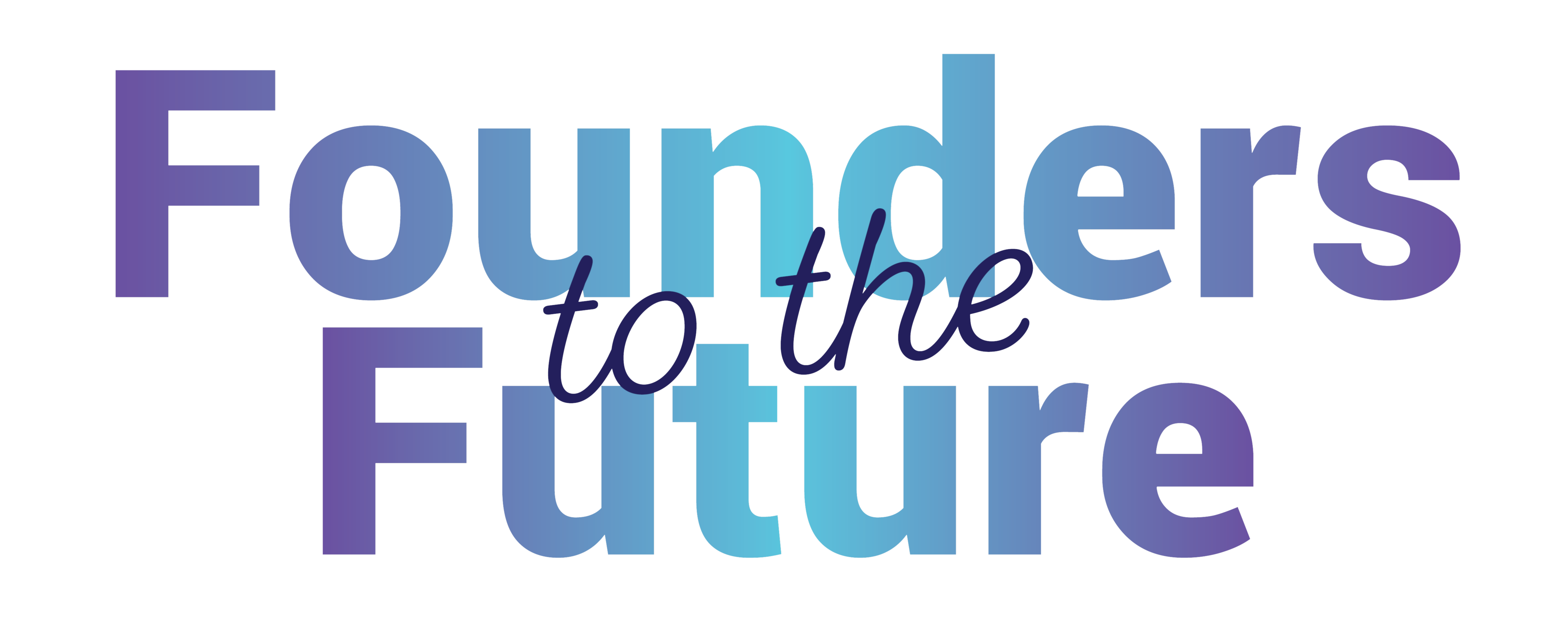 Founders to the Future 2024 - Campaign