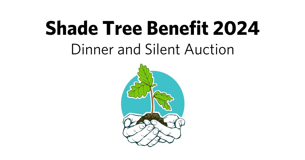 Shade Tree Benefit 2024 Campaign   E935a232 7a65 11ee Add0 0a58a9feac02 