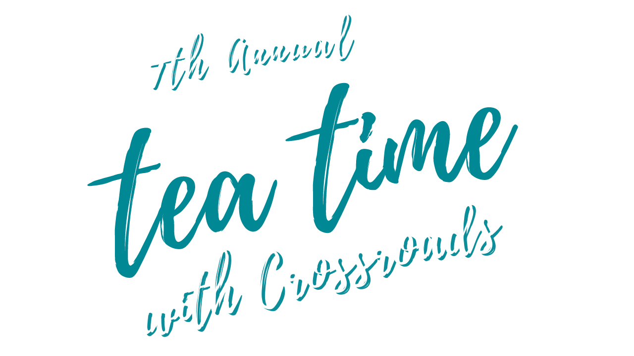 7th Annual Tea Time with Crossroads Campaign