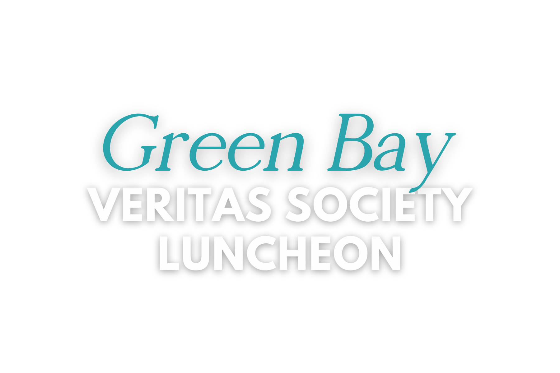 2022 Green Bay Veritas Society Small Group Luncheon Campaign
