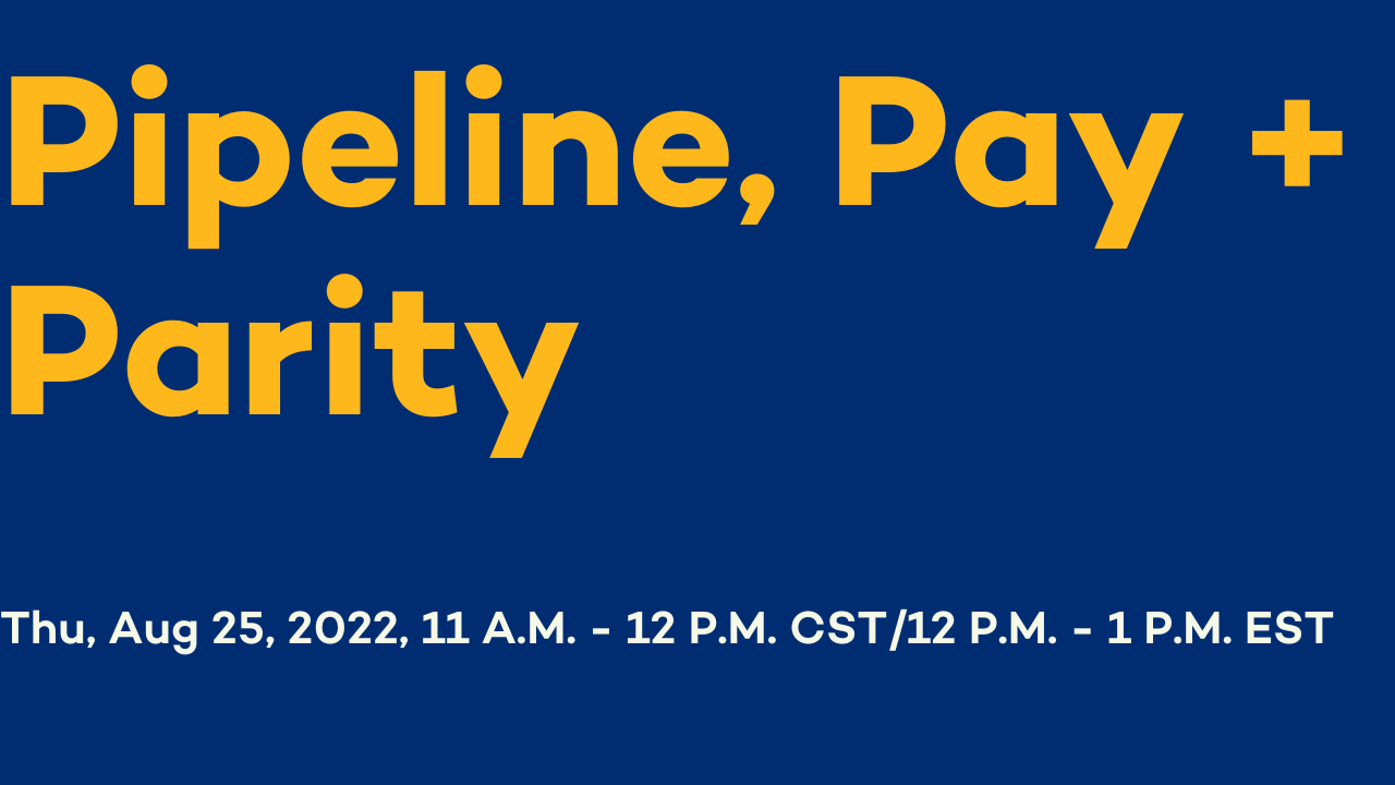 Pipeline, Pay, and Parity hosted by Fe League Campaign