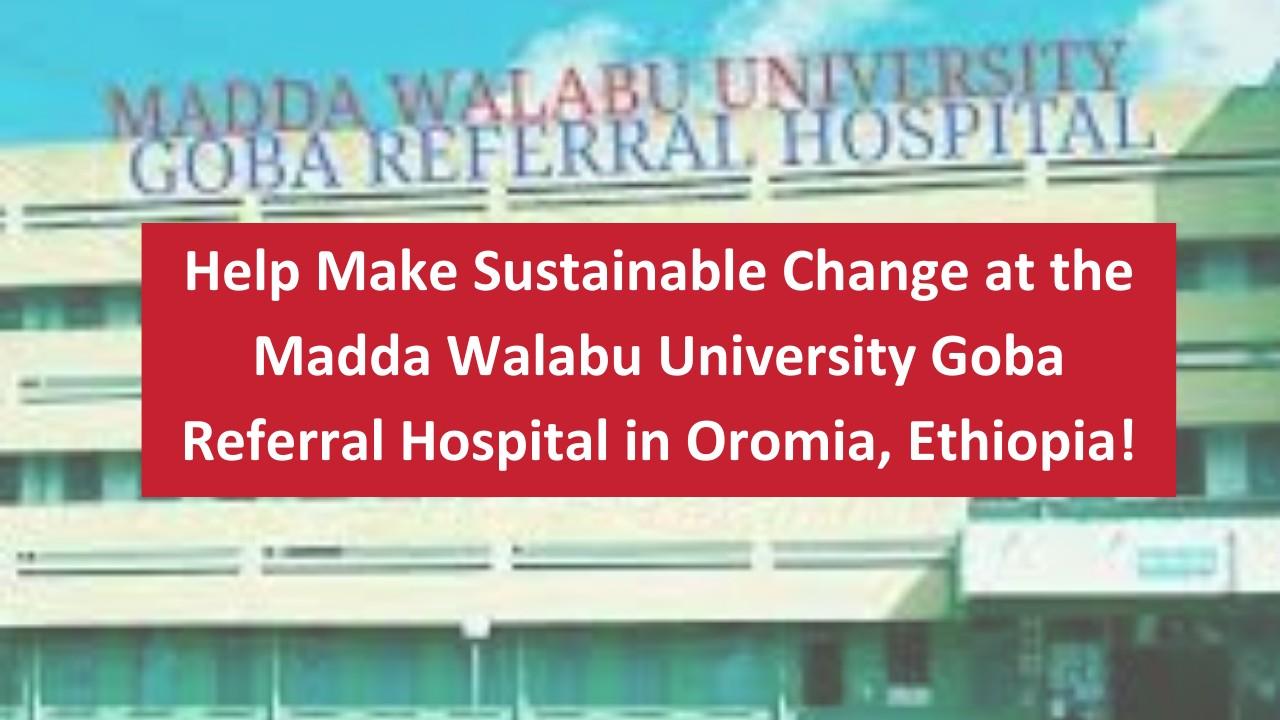 Madda Walabu University Goba Referral Hospital Campaign
