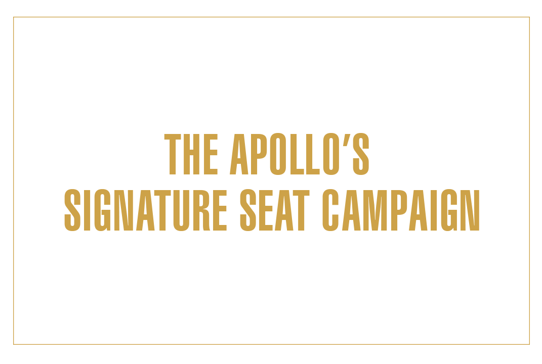 The Apollo's Signature Seat Campaign Campaign