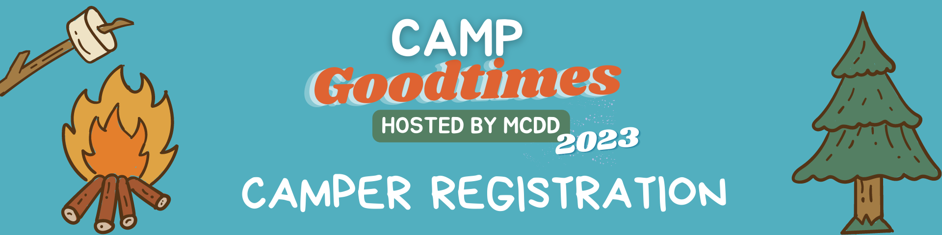 CAMPER REGISTRATION- Camp Goodtimes 2023 - Campaign