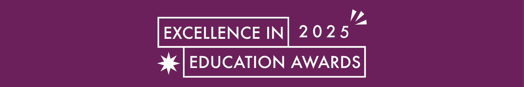 2025 Excellence in Education Awards - Campaign