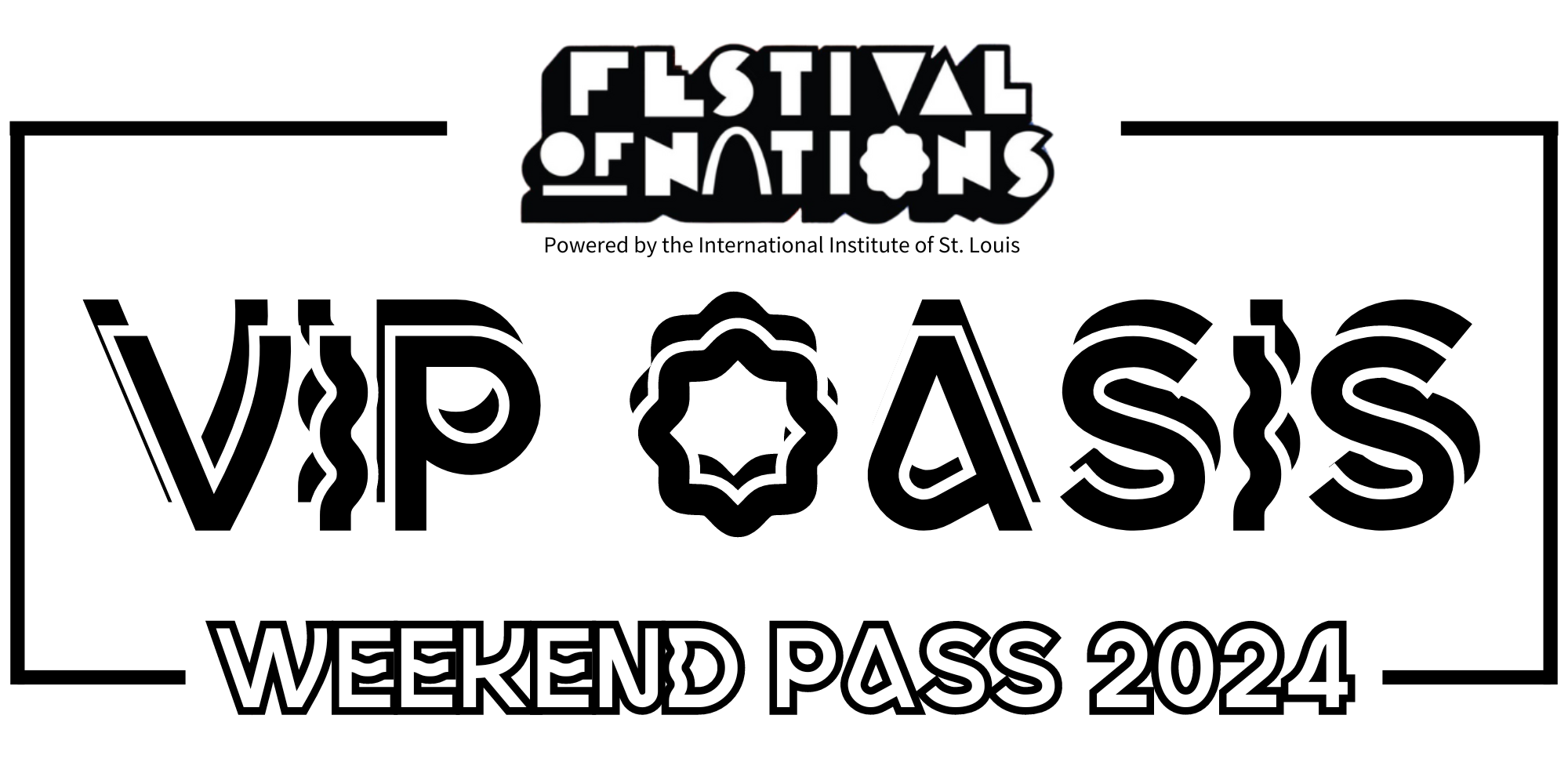 2024 Festival of Nations VIP Oasis Weekend Pass Campaign