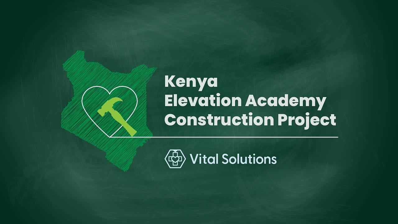 Vital Solutions - Donate to Kenya Elevation Academy Construction Project