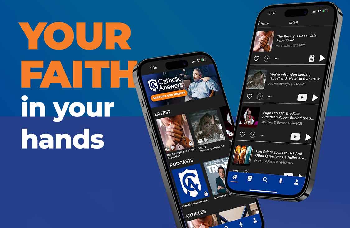 Image of two cell phones with the Catholic Answers app home screen and podcast screen
